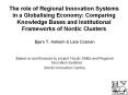 The role of Regional Innovation Systems in a Globalising Economy: Comparing Knowledge Bases and Institutional Frameworks of Nordic Clusters PowerPoint PPT Presentation