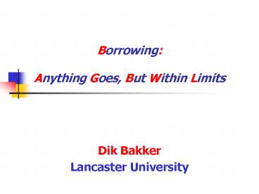 Borrowing: Anything Goes, But Within Limits