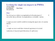 Looking for single ion impacts in PMMA