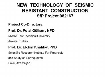 NEW TECHNOLOGY OF SEISMIC RESISTANT CONSTRUCTION SfP Project 982167