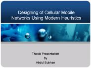 Designing of Cellular Mobile Networks Using Modern Heuristics