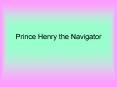 Prince Henry the Navigator PowerPoint PPT Presentation