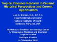 Tropical Diseases Research in Panama: Historical Perspectives and Current Opportunities PowerPoint PPT Presentation