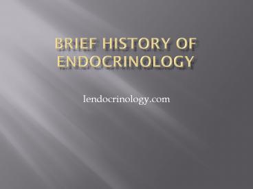 BRIEF History of endocrinology