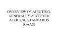 OVERVIEW OF AUDITING, GENERALLY ACCEPTED AUDITING STANDARDS GAAS PowerPoint PPT Presentation