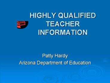 HIGHLY QUALIFIED TEACHER INFORMATION