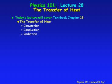 Physics 101: Lecture 28 The Transfer of Heat