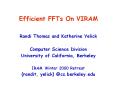 Efficient%20FFTs%20On%20VIRAM PowerPoint PPT Presentation
