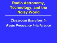 Radio Astronomy, Technology, and the Noisy World