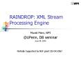 RAINDROP: XML Stream Processing Engine PowerPoint PPT Presentation