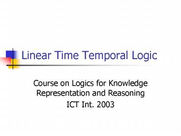 Linear Time Temporal Logic