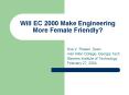 Will EC 2000 Make Engineering More Female Friendly PowerPoint PPT Presentation