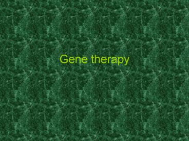 Gene therapy