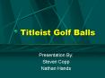 Titleist Golf Balls PowerPoint PPT Presentation