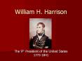 William H' Harrison PowerPoint PPT Presentation