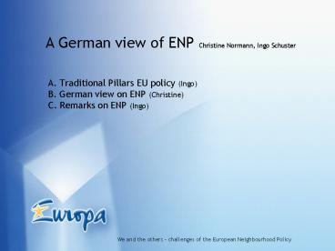 A German view of ENP Christine Normann, Ingo Schuster