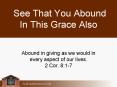 See That You Abound In This Grace Also PowerPoint PPT Presentation
