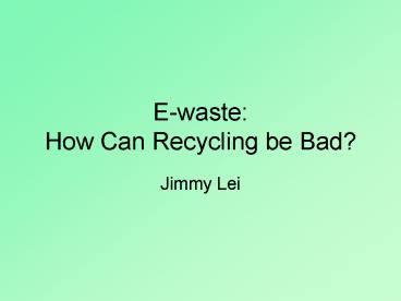 Ewaste: How Can Recycling be Bad