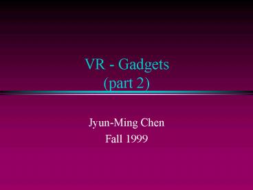 VR Gadgets part 2