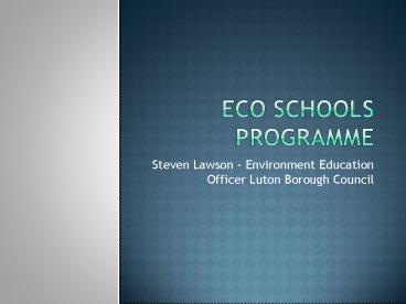 ECO SCHOOLS PROGRAMME