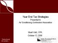 Year End Tax Strategies Presented to Air Conditioning Contractors Association PowerPoint PPT Presentation