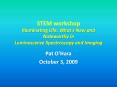 STEM%20workshop%20Illuminating%20Life:%20What's%20New%20and%20Noteworthy%20in%20Luminescence%20Spectroscopy%20and%20Imaging PowerPoint PPT Presentation