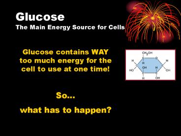 Glucose The Main Energy Source for Cells