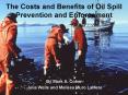 The Costs and Benefits of Oil Spill Prevention and Enforcement PowerPoint PPT Presentation
