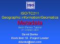 ISO/TC211 Geographic information/Geomatics Metadata Berlin Plenary Tutorial 31 October 2003 PowerPoint PPT Presentation