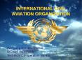 INTERNATIONAL CIVIL AVIATION ORGANIZATION PowerPoint PPT Presentation