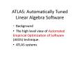 ATLAS: Automatically Tuned Linear Algebra Software PowerPoint PPT Presentation