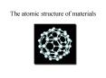 The atomic structure of materials PowerPoint PPT Presentation