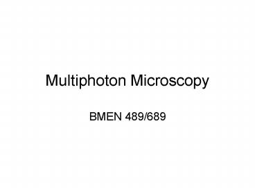 Multiphoton Microscopy