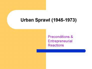 Urban Sprawl 19451973