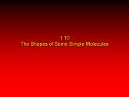 1.10 The Shapes of Some Simple Molecules