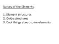 Survey of the Elements: 1. Element structures 2. Oxide structures 3. Cool things about some elements PowerPoint PPT Presentation