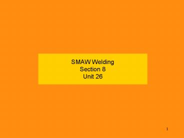SMAW Welding Section 8 Unit 26