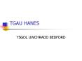 TGAU HANES PowerPoint PPT Presentation