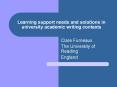 Learning support needs and solutions in university academic writing contexts PowerPoint PPT Presentation