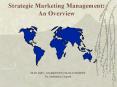 Strategic Marketing Management: An Overview PowerPoint PPT Presentation