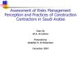 Assessment of Risks Management Perception and Practices of Construction Contractors in Saudi Arabia PowerPoint PPT Presentation