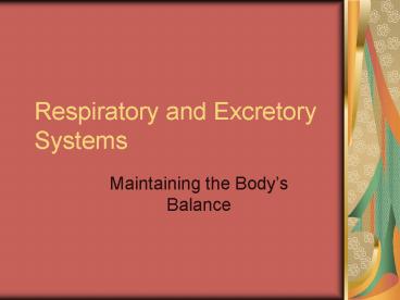 Respiratory and Excretory Systems