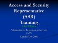 Access and Security Representative ASR Training PowerPoint PPT Presentation