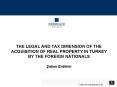 THE LEGAL AND TAX DIMENSION OF THE ACQUISITION OF REAL PROPERTY IN TURKEY BY THE FOREIGN NATIONALS S PowerPoint PPT Presentation