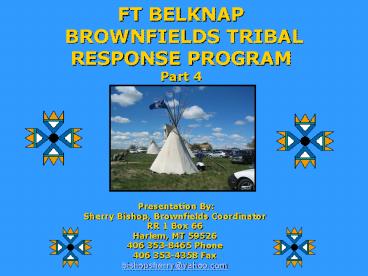 FT BELKNAP BROWNFIELDS TRIBAL RESPONSE PROGRAM Part 4