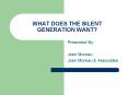 WHAT DOES THE SILENT GENERATION WANT