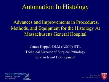 Automation In Histology Advances and Improvements in Procedures, Methods, and Equipment for the Hist