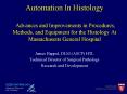Automation In Histology Advances and Improvements in Procedures, Methods, and Equipment for the Hist PowerPoint PPT Presentation