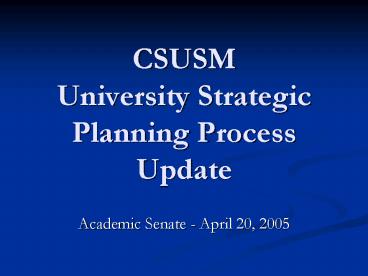 CSUSM University Strategic Planning Process Update