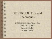GT STRUDL Tips and Techniques